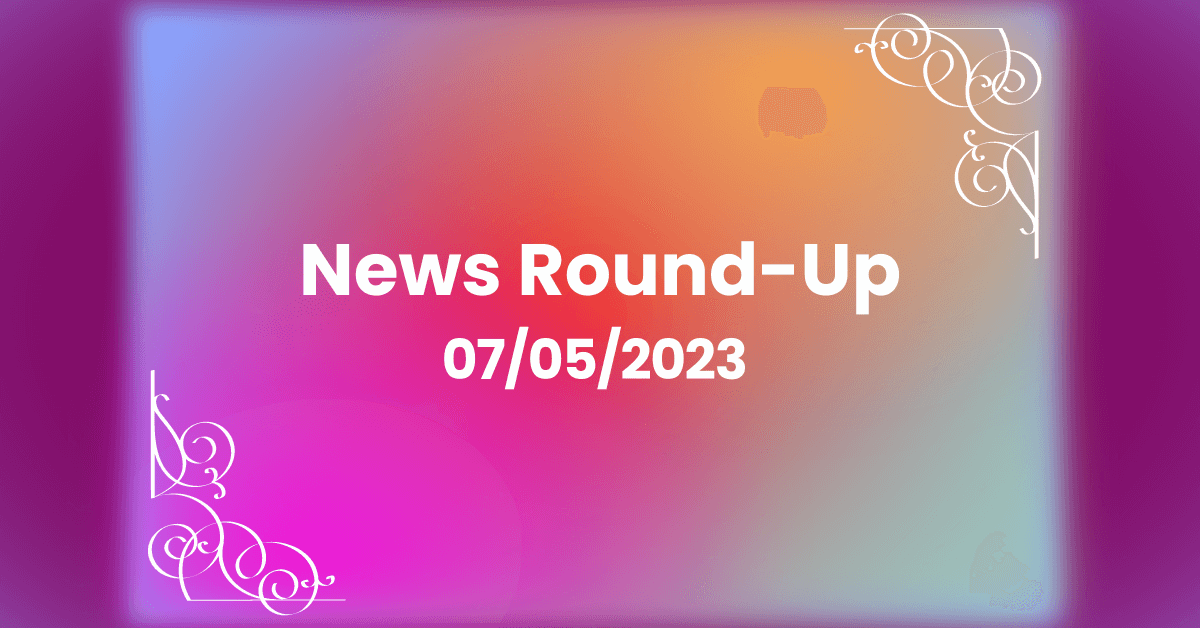 Weekly News Round-Up For July 5th, 2023