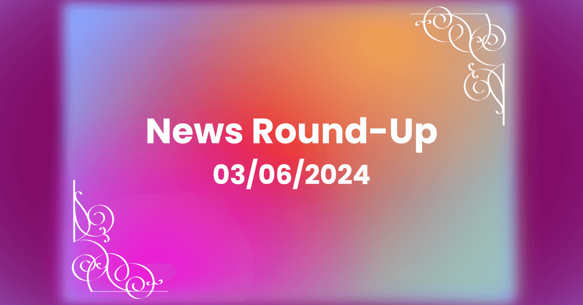 Weekly News Round-Up March 6, 2024